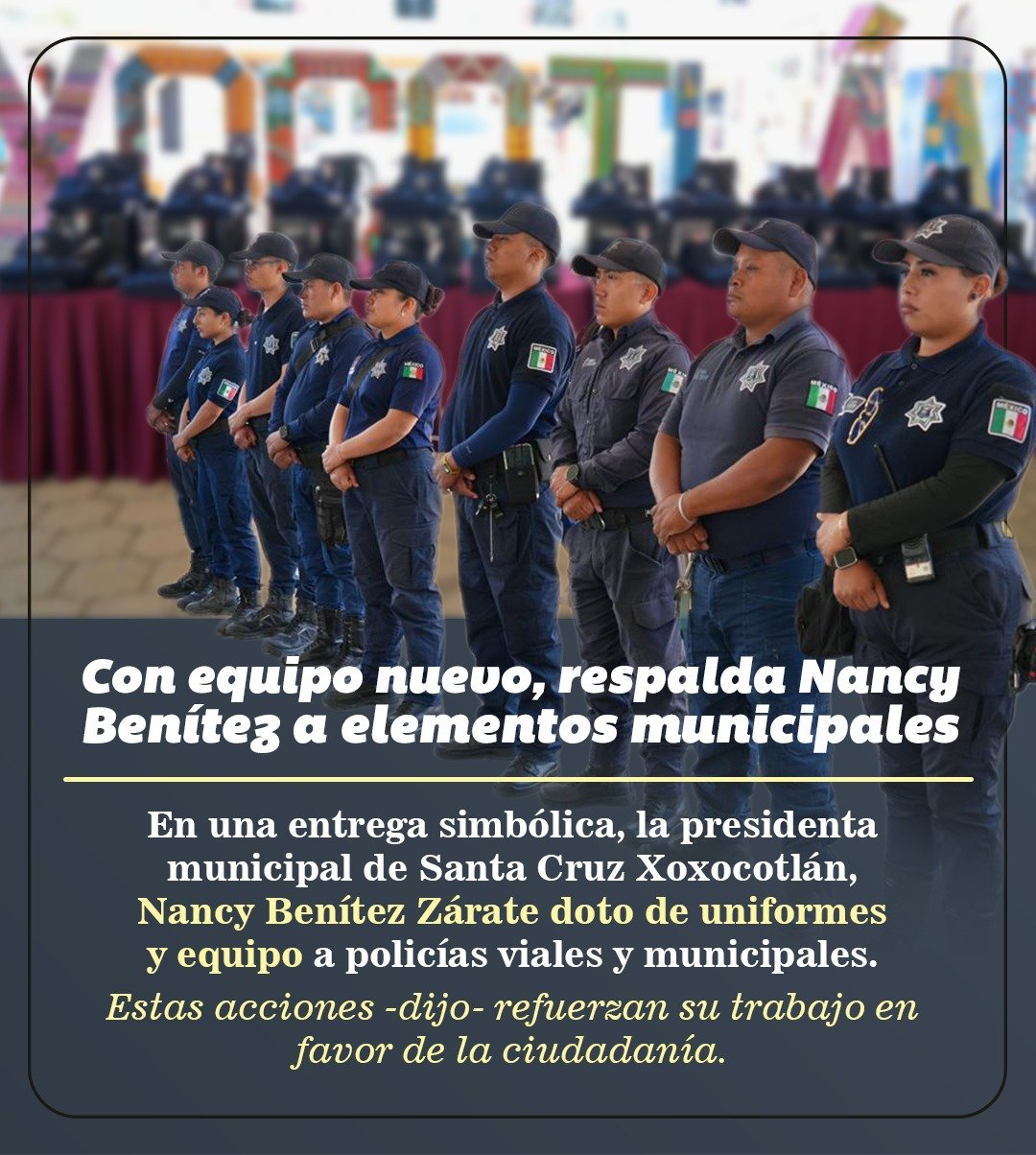𝗘𝗻𝘁𝗿𝗲𝗴𝗮𝗻 𝘂𝗻𝗶𝗳𝗼𝗿𝗺𝗲𝘀 𝗮 𝗻𝘂𝗲𝘃𝗼𝘀 𝗽𝗼𝗹𝗶𝗰𝗶́𝗮𝘀 𝗲𝗻 𝗫𝗼𝘅𝗼𝗰𝗼𝘁𝗹𝗮́𝗻